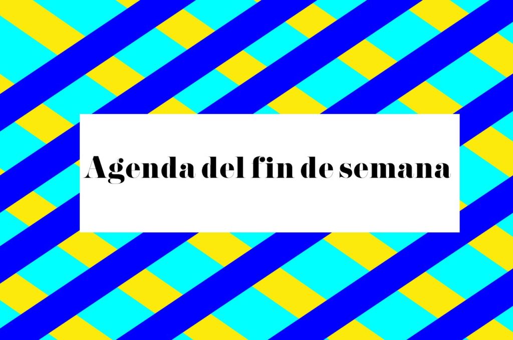Agenda del fin de semana 05 al 07 de Julio